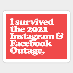 I Survived the 2021 Facebook & Instagram Outage Magnet